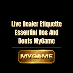 Live Dealer Etiquette Essential Dos And Donts MyGame - Logo - mygame88a